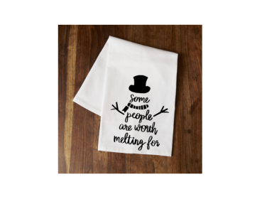 "Some People are Worth Melting For" Tea Towel