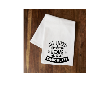 All I Need is Love and Chocolate Tea Towel