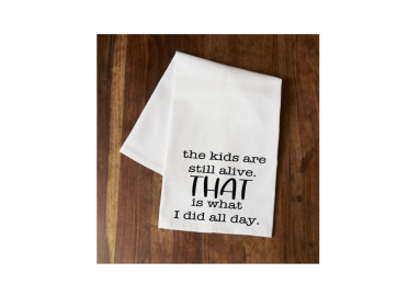 The Kids are Still Alive Tea Towel