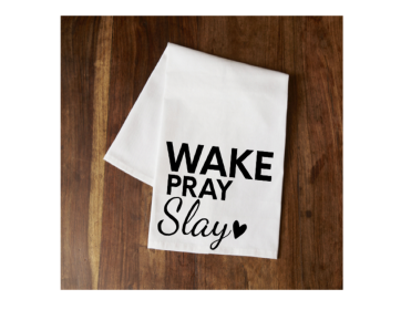 Wake Pray Slay Tea Towel