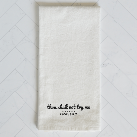 Thou Shalt Not Try Me Mommy Kitchen Towel
