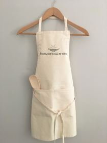 Beach, don't kill my vibe. Apron