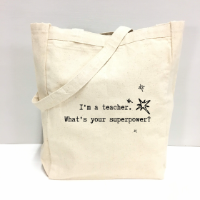 I'm a teacher. What's your superpower? Tote Bag