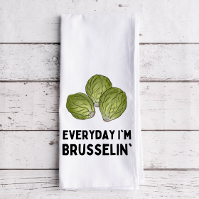Everyday I'm Brusselin' - Tea Towel (Style: Waffle Weave)